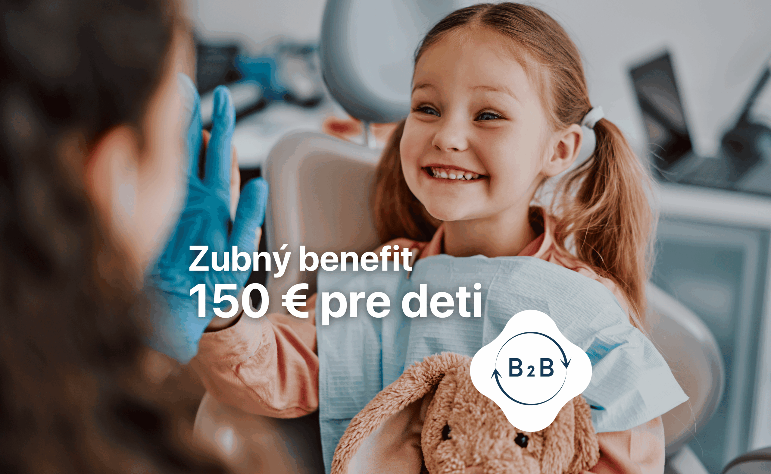 BENEFIT 150 € na detské zúbky